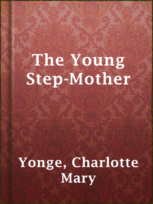 Title details for The Young Step-Mother by Charlotte Mary Yonge - Available